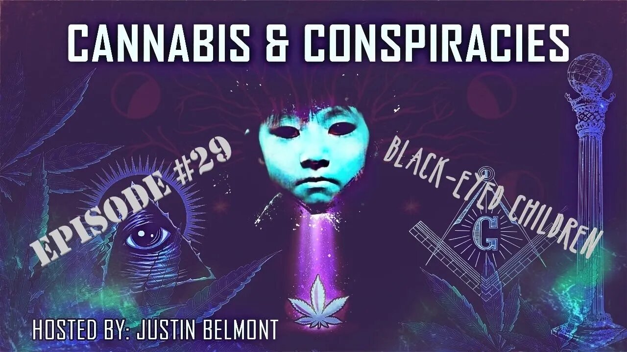 Black-Eyed Children | Cannabis & Conspiracies Ep.29