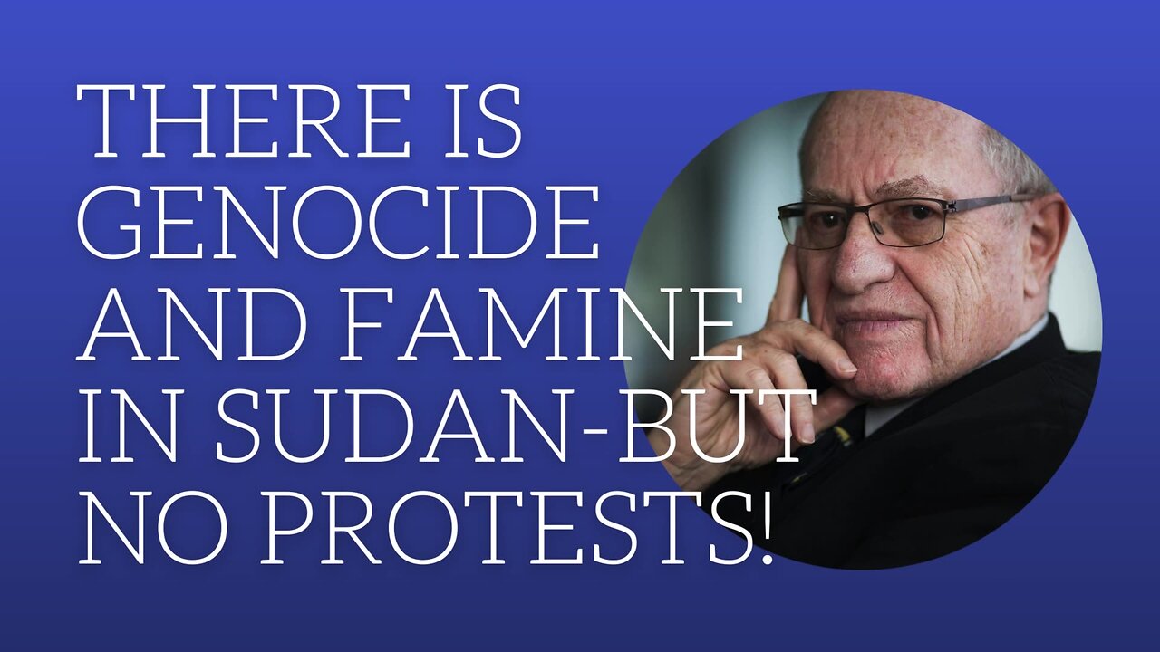 There is genocide and famine in Sudan-but no protests!