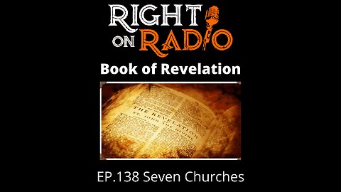 Right On Radio Episode #138 - Seven Churches, Book of Revelation Chapter 2 (April 2021)