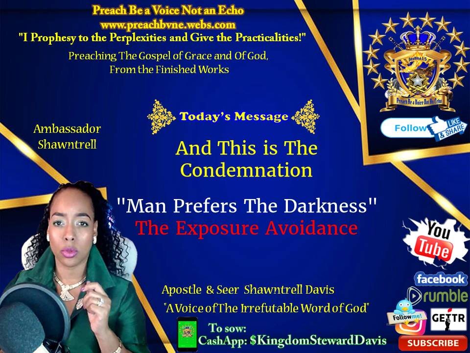 And This is The Condemnation "Man Prefers The Darkness" The Exposure Avoidance