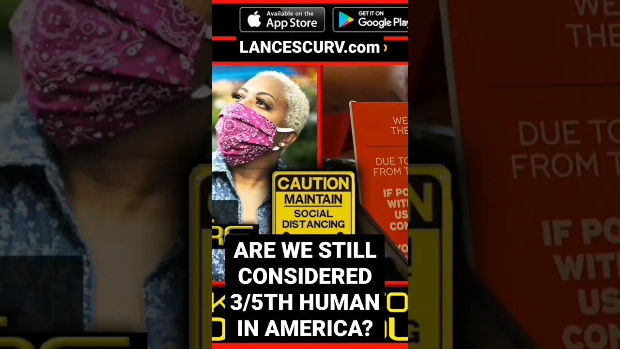 ARE WE STILL CONSIDERED 3/5TH HUMAN IN AMERICA? | @LANCESCURV