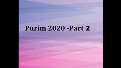 Purim 2020 - Part 2
