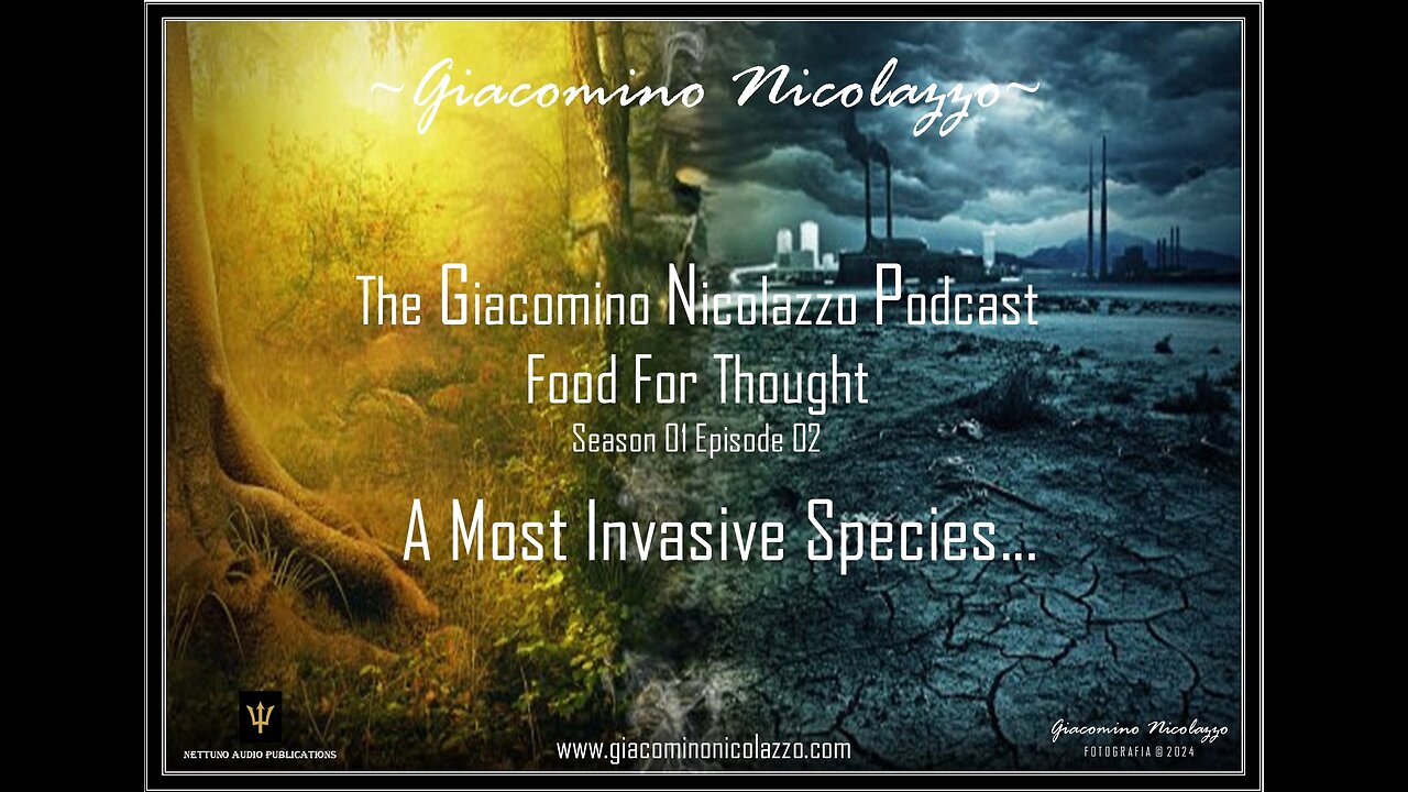 THE GIACOMINO NICOLAZZO PODCAST. A MOST INVASIVE SPECIES. PART 1