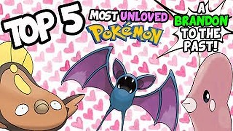 Top 5 Most Unloved Pokemon (Valentines Day Special) - ABrandonToThePast