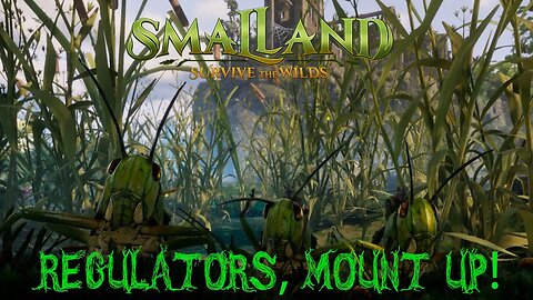 Regulators Mount Up! - SmalLand Escape the Wilds - Multiplayer Monday