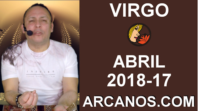 VIRGO ABRIL 2018-17-22 al 28 Abr 2018-Amor Solteros Parejas Dinero Trabajo-ARCANOS.COM