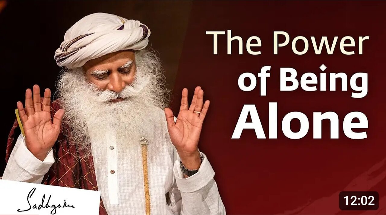 The Power of Being Alone | Sadhguru