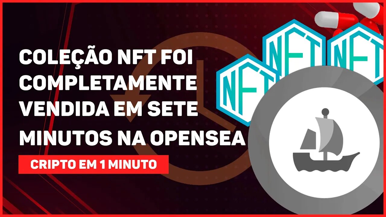 C1: COLEÇÃO NFT É VENDIDA COMPLETAMENTE EM 7 MINUTOS NO OPENSEA