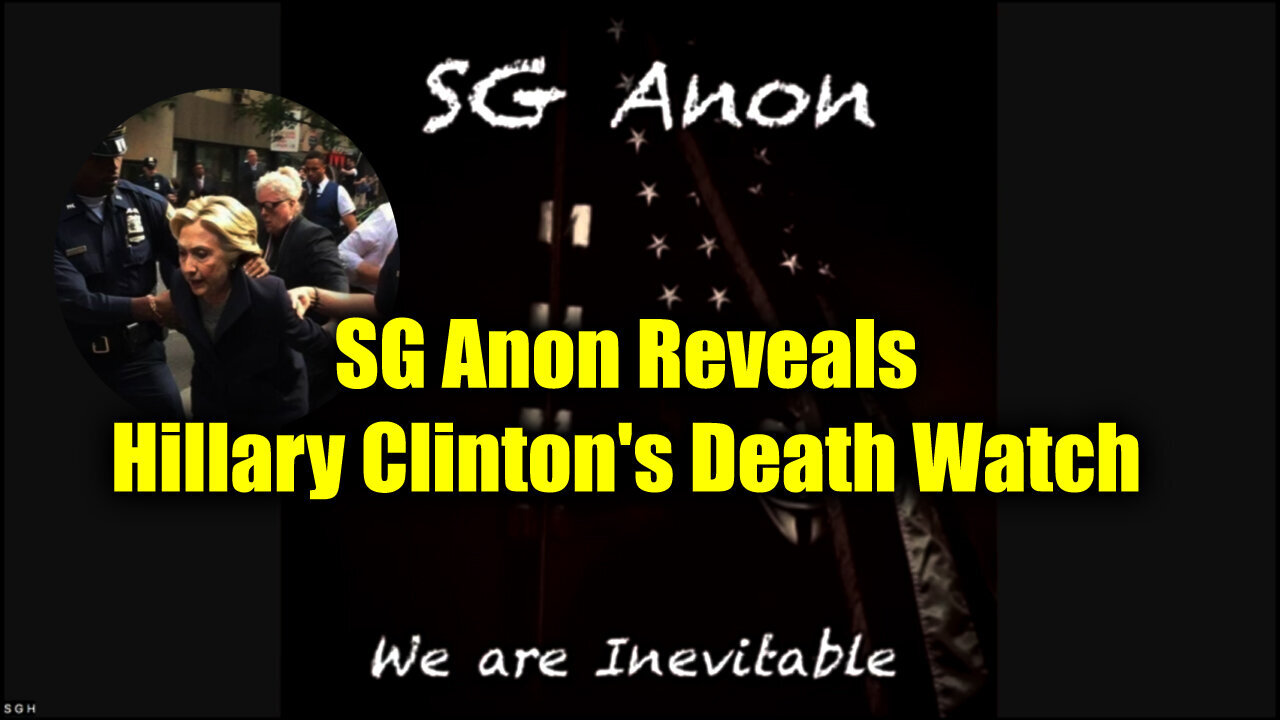 SG Anon Reveals Hillary Clinton's Death Watch - 9/26/24..