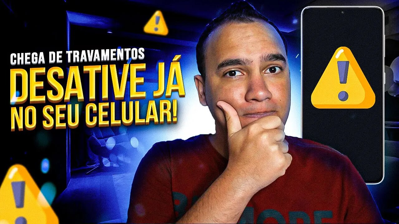 CHEGA DE TRAVAMENTOS! DESATIVE ISSO NO SEU CELULAR AGORA!