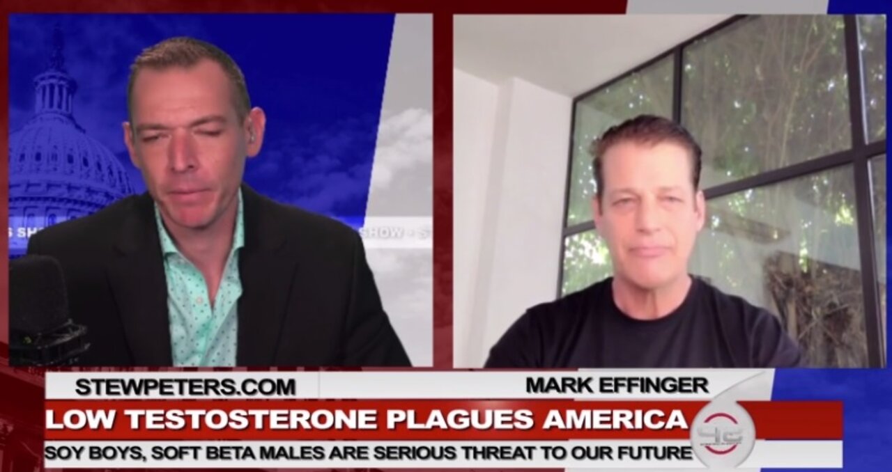 STEW PETERS SHOW 5/09/22 - Low Testosterone Plagues America