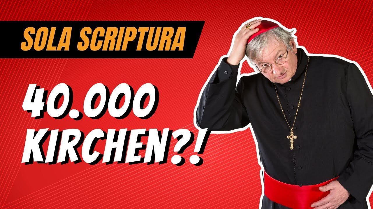 40.000 protestantische Kirchen? | 🆑POLEMIK | Sola Scriptura