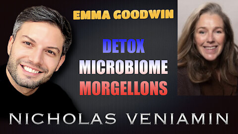 Emma Goodwin Discusses Detox, Microbiome and Morgellons with Nicholas Veniamin