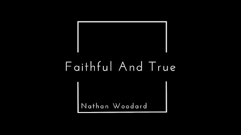 Faithful And True