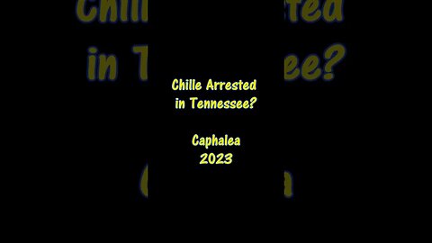 Chille arrested in Tennessee?