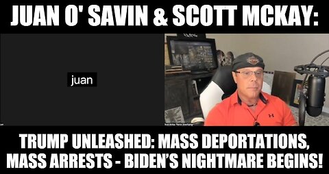 Juan O' Savin & Scott McKay: Trump Unleashed Mass Arrests - Biden’s Nightmare Begins!