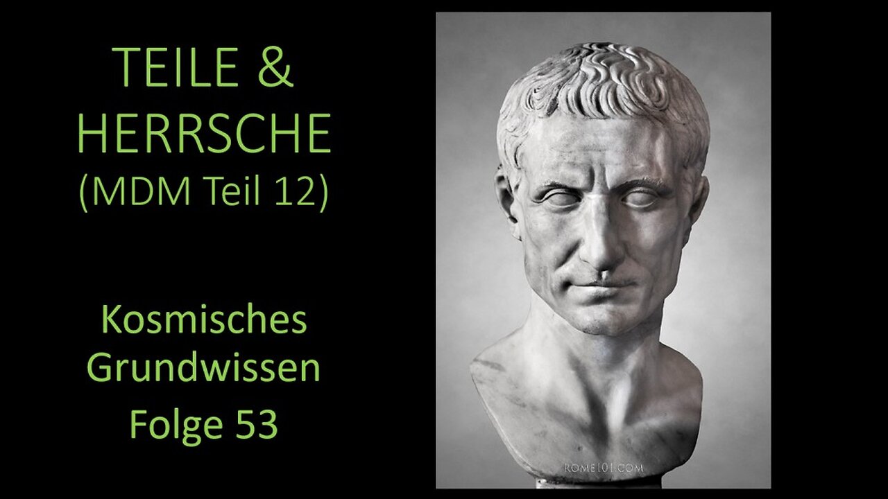 Teile & Herrsche (MDM Teil 12) - Kosmisches Grundwissen Folge 53