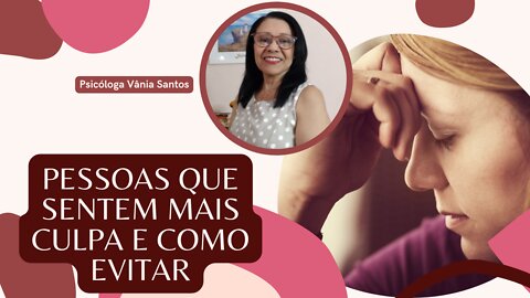 PESSOAS QUE SENTEM MAIS CULPA E COMO EVITAR