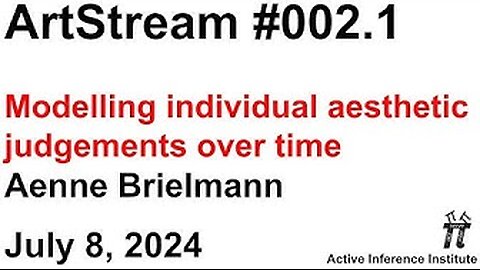 ActInf ArtStream 002.1 ~Aenne Brielmann: "Modelling individual aesthetic judgements over time"