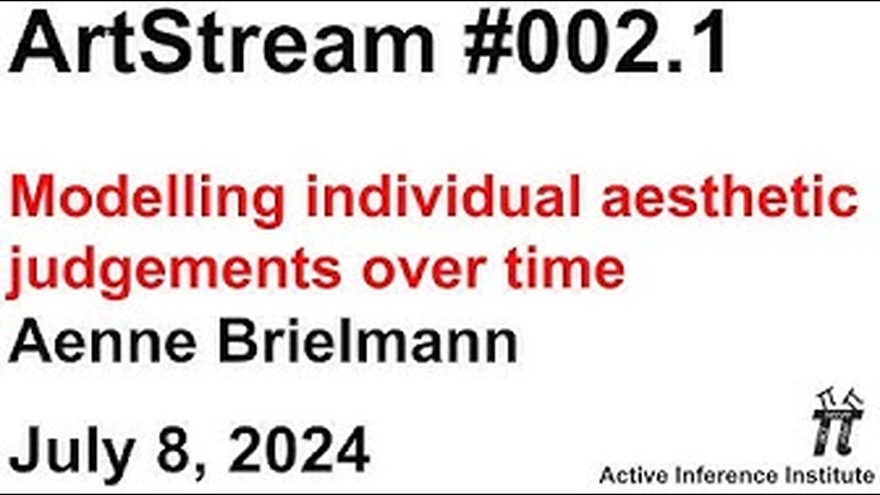 ActInf ArtStream 002.1 ~Aenne Brielmann: "Modelling individual aesthetic judgements over time"