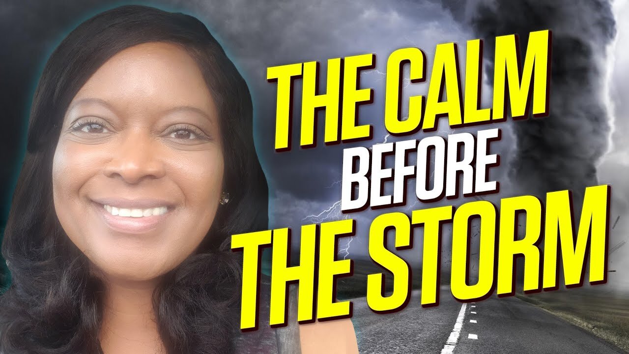 The Calm before the Storm 💨 (Prophetic Warning: God is giving us Notice to Prepare!)