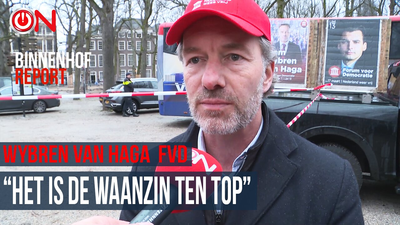 “HET IS DE WAANZIN TEN TOP” – BINNENHOF REPORT MET WYBREN VAN HAGA (FVD)