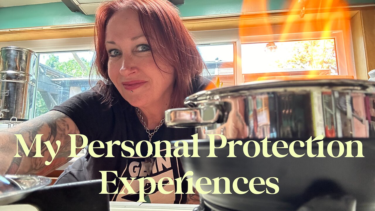 My Personal Protection Experiences