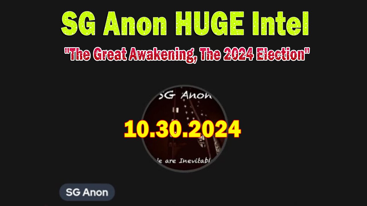 SG Anon HUGE Intel 10.30.24: "The Great Awakening, The 2024 Election"