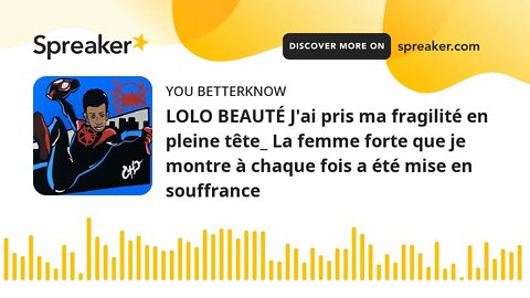 LOLO BEAUTÉ J'ai pris ma fragilité en pleine tête_ La femme forte que je montre à chaque fois a été