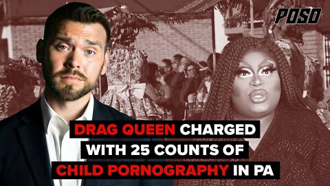 Drag Queen Charged With 25 Counts Of Child Pornography In PA