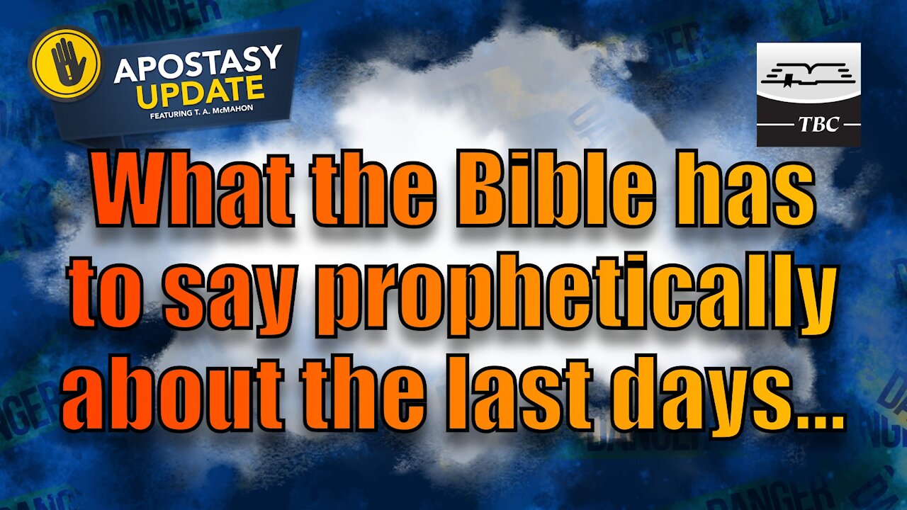 What the Bible has to say prophetically about the last days prior to the return of Jesus Christ