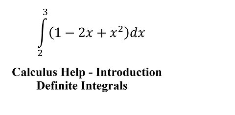 Introduction of Calculus: Definite Integral ∫ 2 to 3 (1-2x+x^2 ) dx