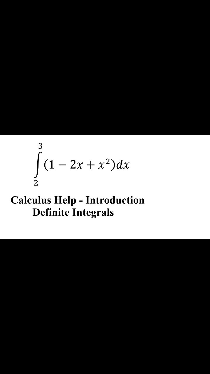 Introduction of Calculus: Definite Integral ∫ 2 to 3 (1-2x+x^2 ) dx