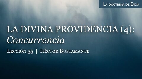 La divina providencia (4): Concurrencia - Héctor Bustamante