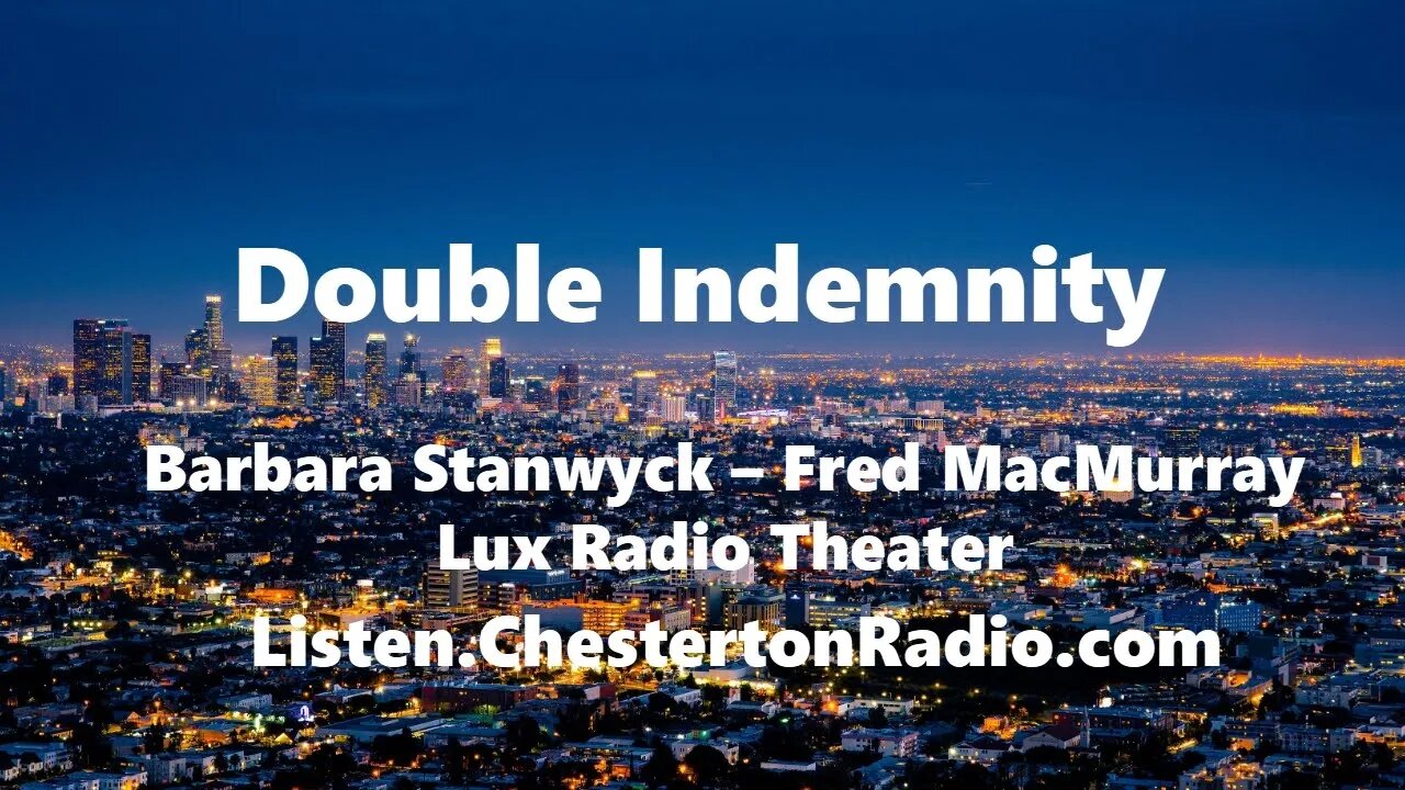 Double Indemnity - Barbara Stanwyck - Fred MacMurray - Lux Radio Theater