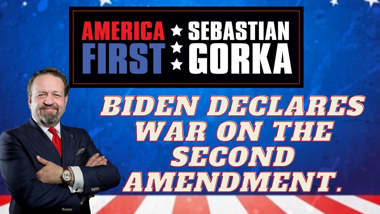 Biden declares war on the Second Amendment. Sebastian Gorka on AMERICA First