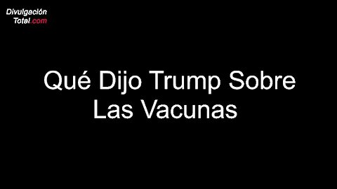 1-MAR-2021 Qué Dijo Trump Sobre Las Vacunas