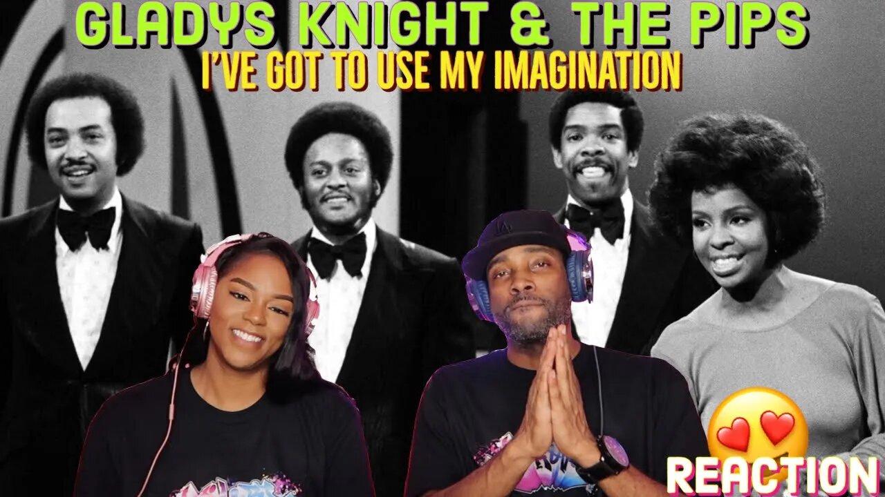 Gladys Knight & The Pips “ I've Got to Use My Imagination” Reaction | Asia and BJ