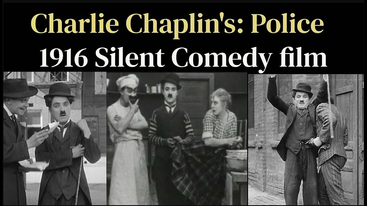 Charlie Chaplin's: Police (1916 Silent Comedy film)