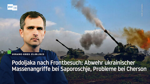 Podoljaka nach Frontbesuch: Abwehr ukrainischer Massenangriffe bei Saporoschje, Probleme bei Cherson