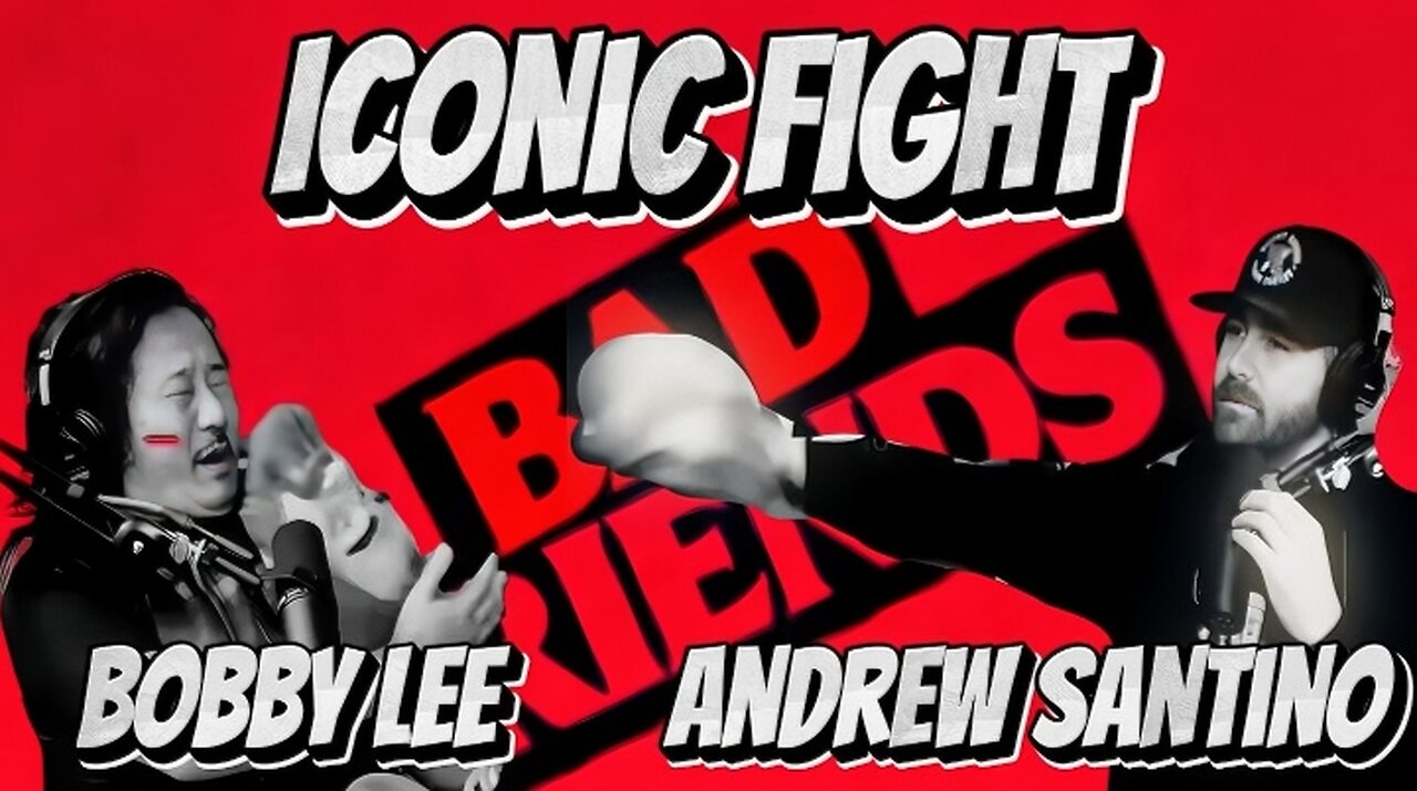 Bobby lee Andrew santino Bad friends clips most iconic fights