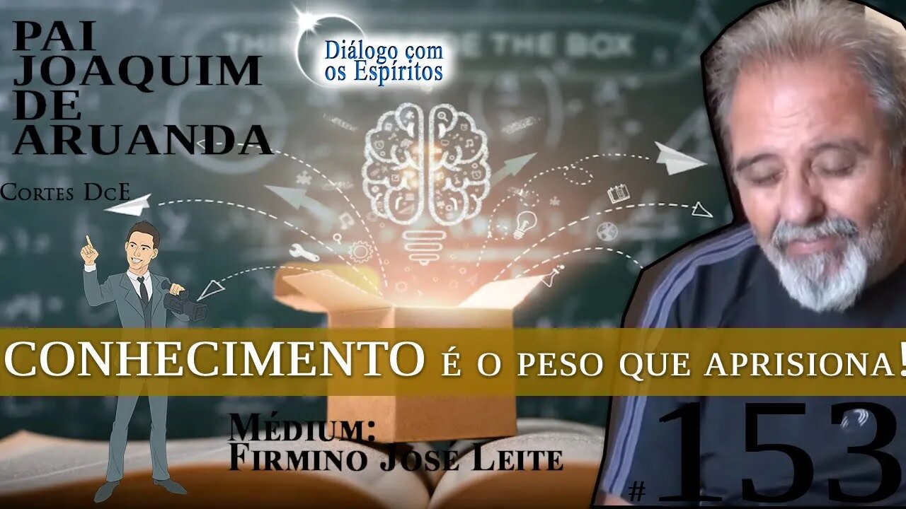 Cortes DcE #153 – CONHECIMENTO é o peso que aprisiona!