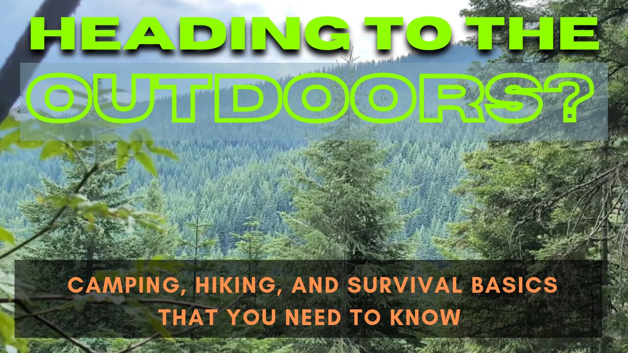 Picking the right gear to help you survive! (Camping, Hiking, and Survival Basics)