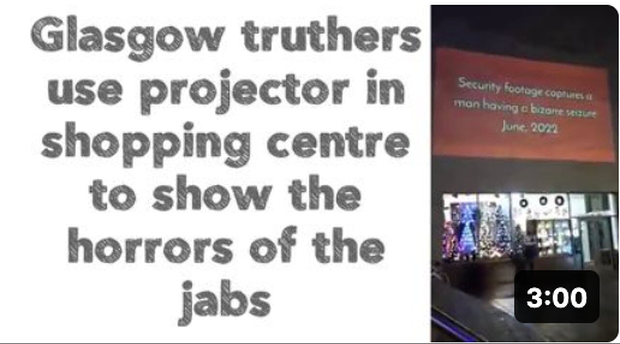 Glasgow truthers use projector in shopping centre to show the horrors of the jabs