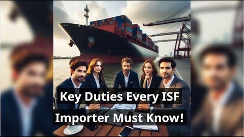 Demystifying the Responsibilities of Importer Security Filing