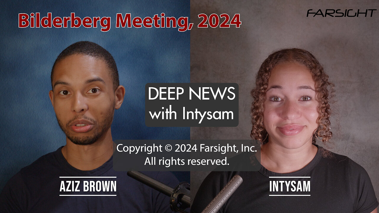 The Bilderberg Meeting of 2024 - Intysam at Farsight