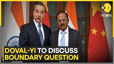 India-China: NSA Doval To Meet Chinese Foreign Minister Wang Yi In Beijing | World News | WION