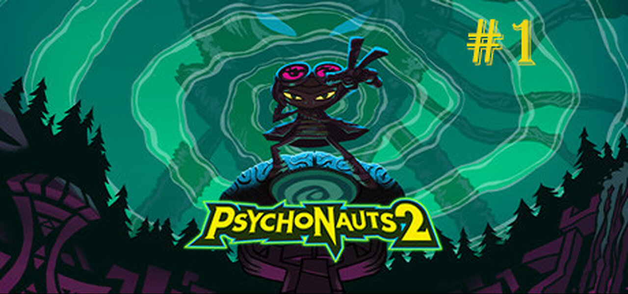 I'm an intern - Psychonauts 2 : Part 1