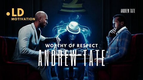 WORTHY OF RESPECT - ANDREW TATE MOTIVATIONAL SPEECH