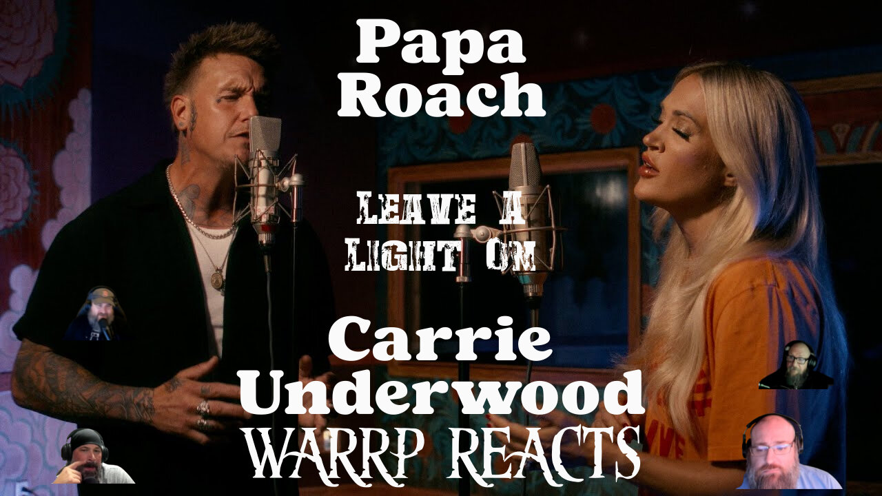 IT'S WARRP WEDNESDAY AND IT'S SERIOUS! We React To Leave A Light On By Papa Roach W/Carrie Underwood